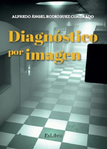 Diagnóstico por imagen es un libro de relatos publicado por ExLibric.
