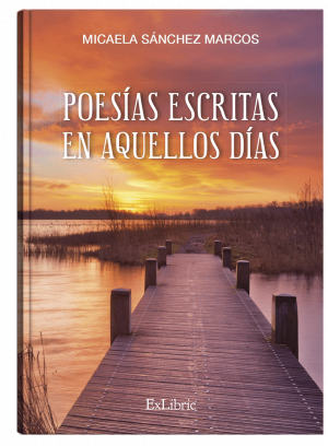 Poesias escritas en aquellos dias, poemario de Micaela Sánchez Marcos
