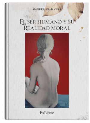 El ser humano y su realidad moral, libro de Manuel Abad Vera