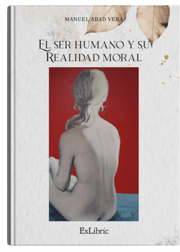 El ser humano y su realidad moral, libro de Manuel Abad Vera