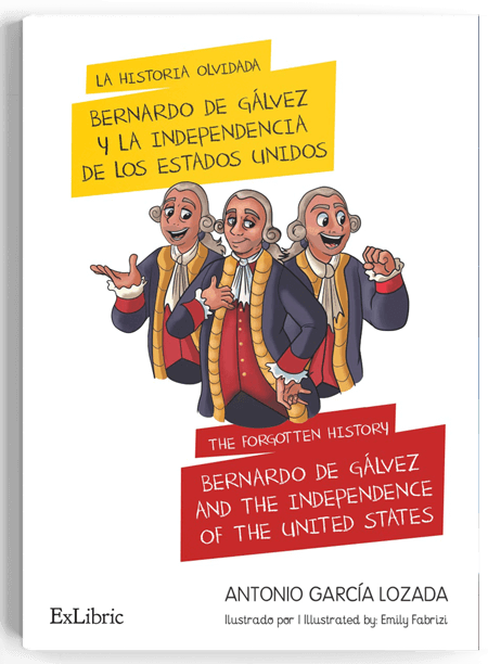 HLa historia olvidada Bernardo de Gálvez y la independencia de los Estados Unidos