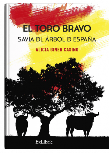 El toro bravo. Savia del árbol de España, libro de Licia Giner Casino