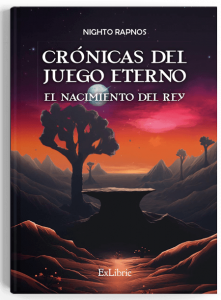 Crónicas del juego eterno. El nacimiento del rey